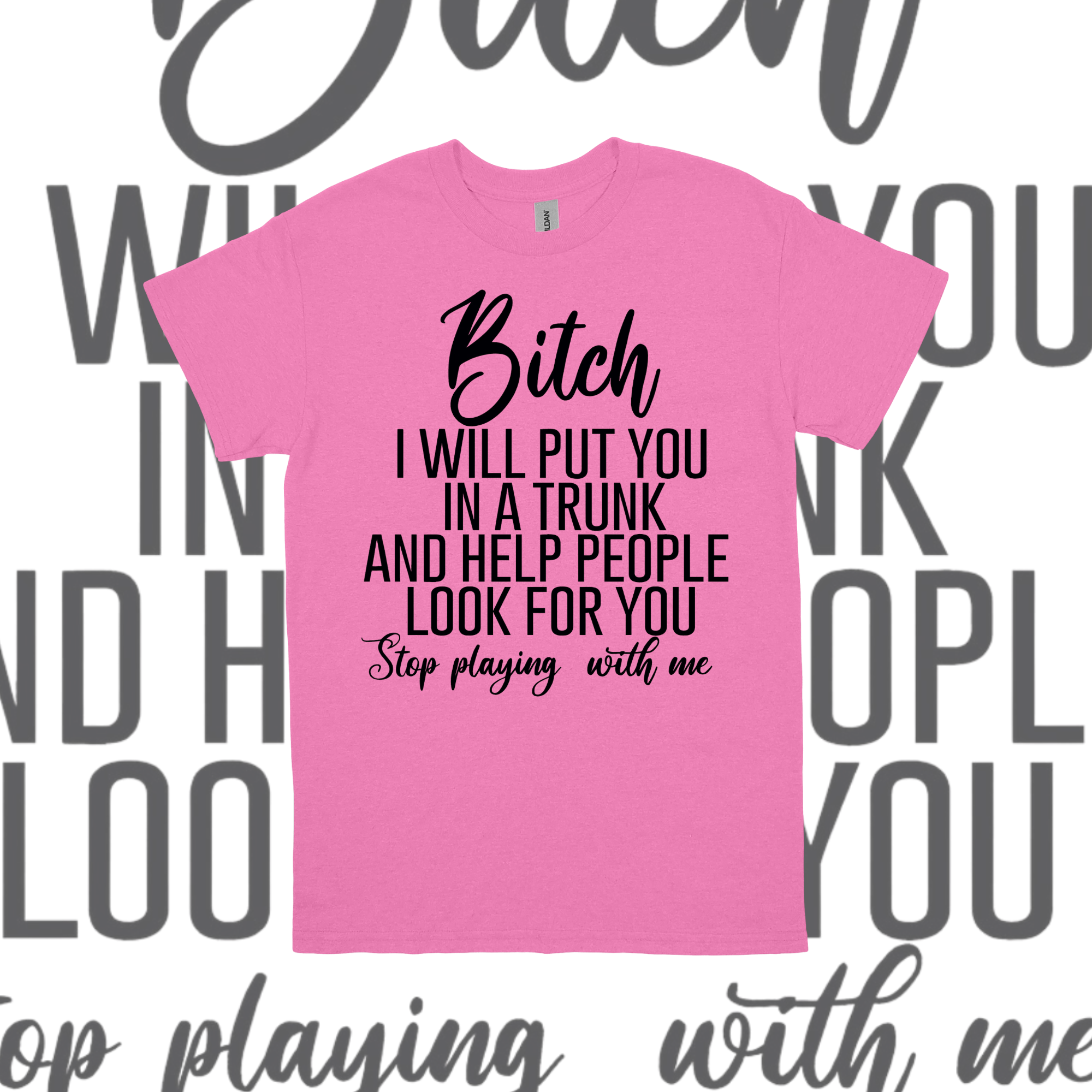 I Will Put You In A Trunk