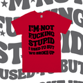 I'm Not Fucking Stupid
