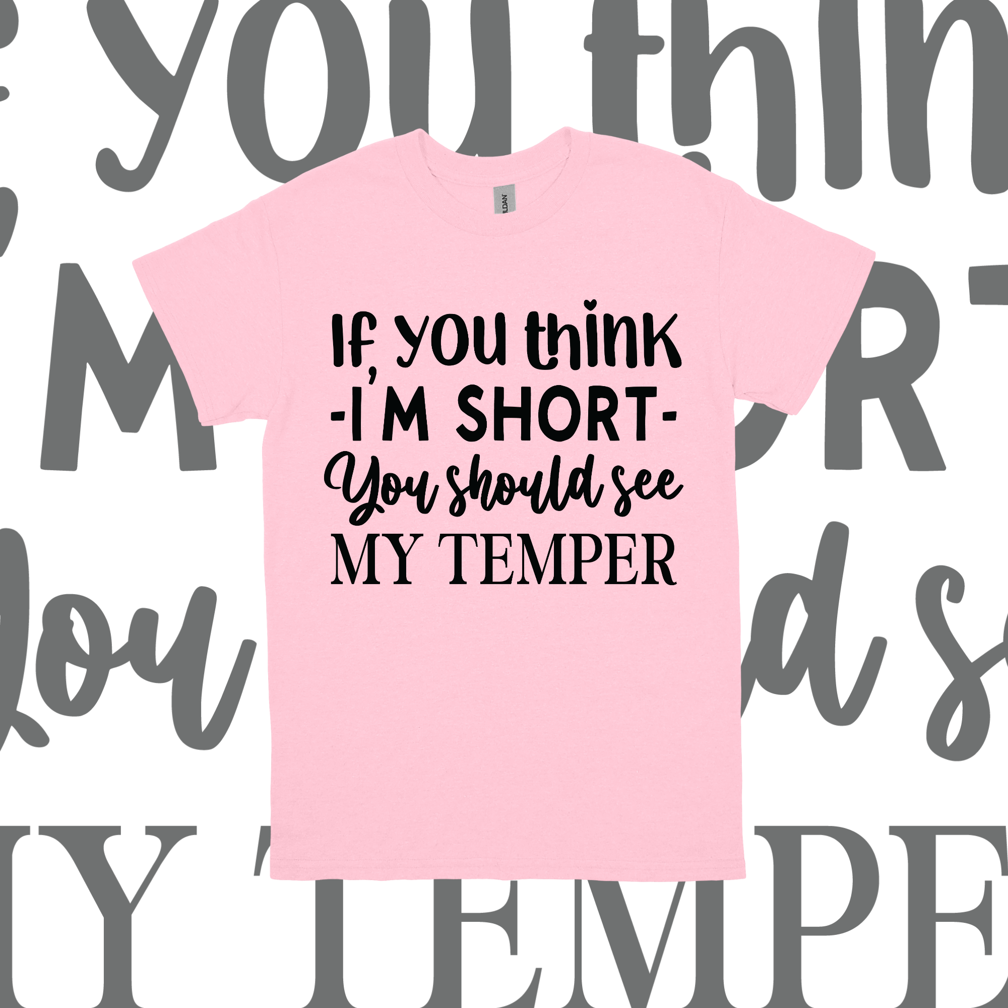 If You Think I'm Short You Should See My Temper